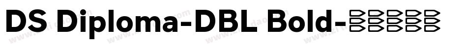 DS Diploma-DBL Bold字体转换